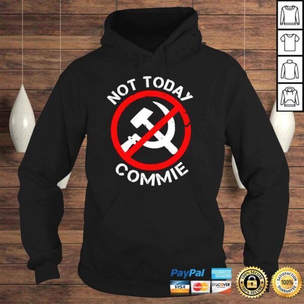 Anti Communism Not today commie shirt - Image 4