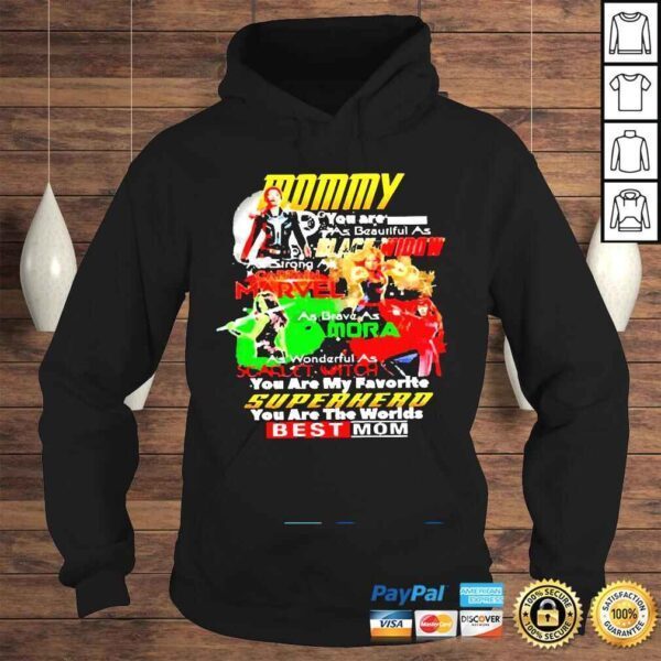 Black Widow Captain Marvel Gamora Scarlet Witch You Are My Favorite Superhero You Are The Worlds Best Mom Shirt - Image 4