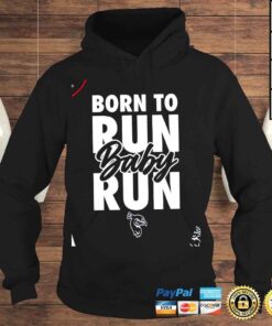 Hoodie Born to Run Baby Run Saint Peters Shirt