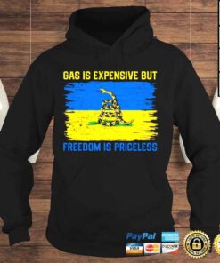 Hoodie Gas Is Expensive Freedom Is Priceless Ukraine Flag TShirt