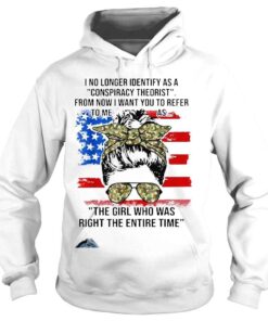Hoodie I No Longer Identify As A Conspiracy Theorist From Now Messy Shirt