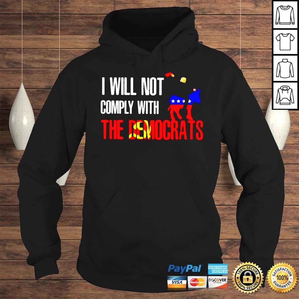 I will not comply the Democrats shirt - Image 4