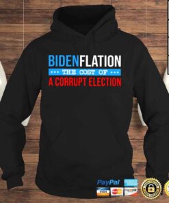 Hoodie Joe Biden Bidenflation The Cost Of A Corrupt Election Shirt
