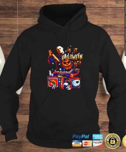 Hoodie Michael Myers is it halloween yet shirt