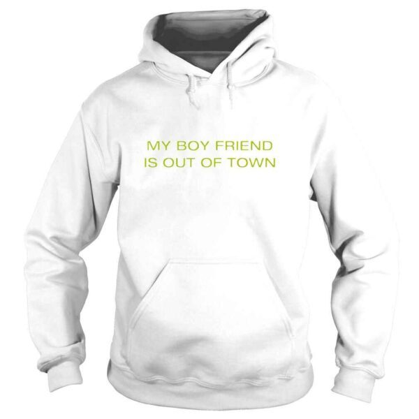 My Boyfriend Is Out Of Town TShirt - Image 4