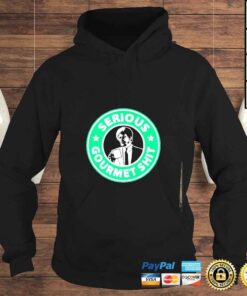 Hoodie Serious Gourmet Shit shirt