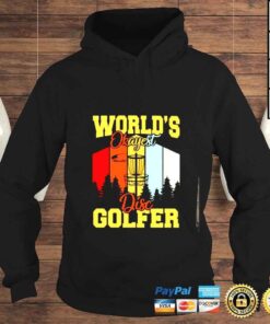 Hoodie Worlds okayest disc golfer shirt