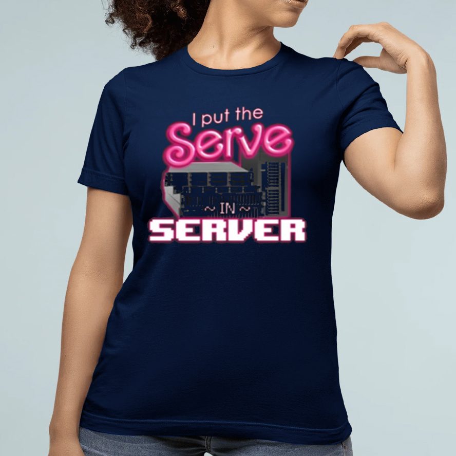 I Put The Serve In Server T-Shirt 4 I Put The Serve In Server Shirt