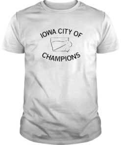 Iowa city of champions shirt