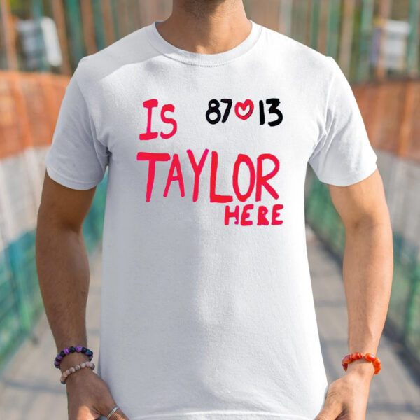 Is Taylor Here Travis Kelce Chiefs Shirts