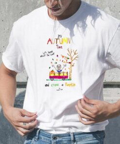 It's Autumn Time Let's Speak About The Leaf And Crave A Pumpkin Limited T-Shirt