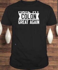 Make My Colon Great Again Shirt