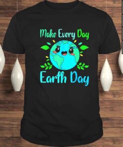 Make every day Earth day 2022 shirt