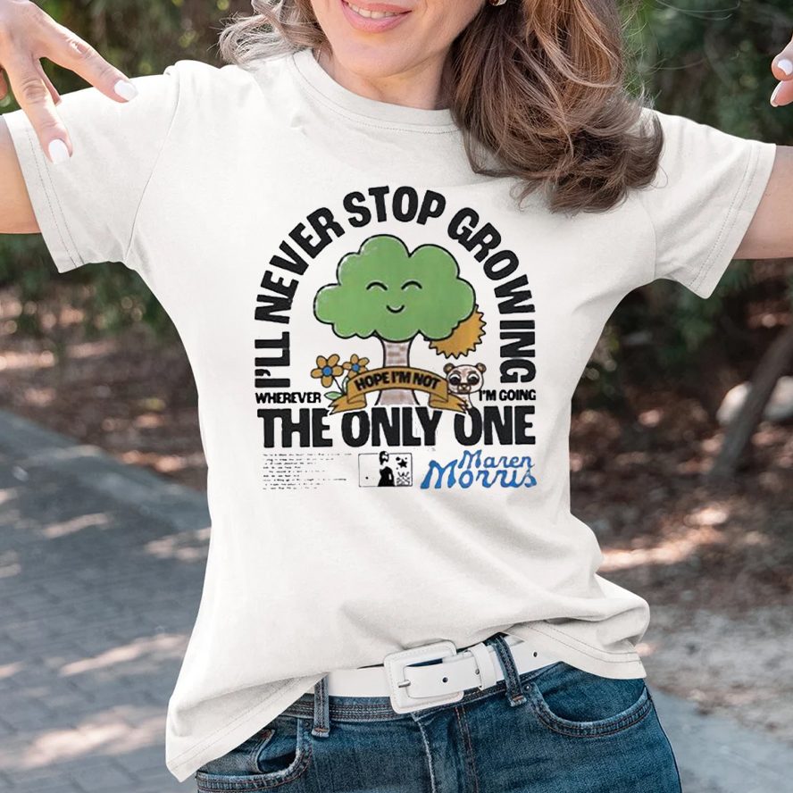 Maren Morris I’ll Never Stop Growing Where I’m Going The Only One T-Shirt 4 Maren Morris I’ll Never Stop Growing Where I’m Going The Only One T-Shirts
