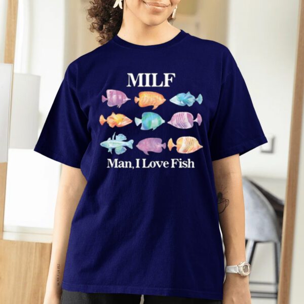 Milf Man I Love Fish T-Shirts