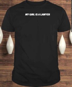 My Girl Is A Lawyer TShirt