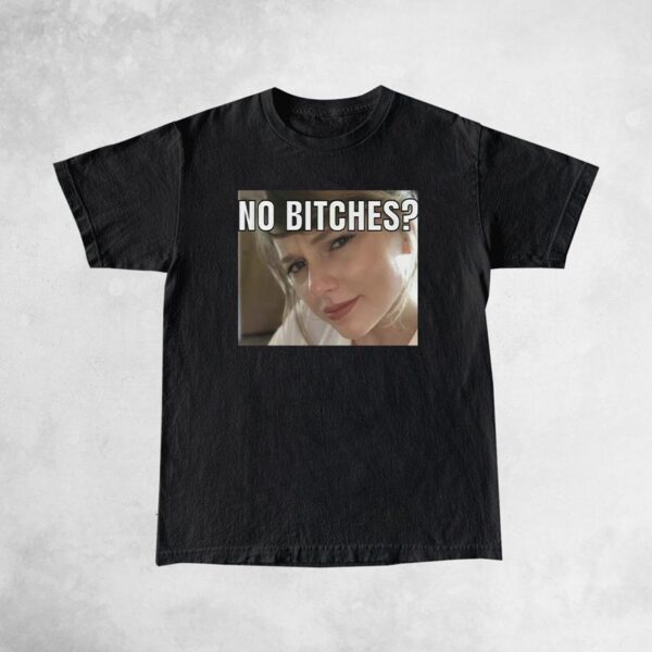No Bitches Taylor Swiftie Merch Funny Meme Unisex Softstyle T-Shirt