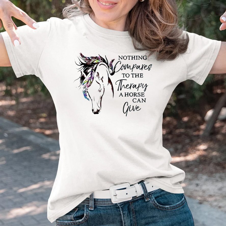 Nothing Compares To The Therapy A Horse Can Give T-Shirt 4 Nothing Compares To The Therapy A Horse Can Give T-Shirts