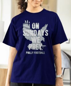On Sundays We Prey Philly Football Sweat T-Shirts