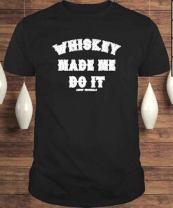 Originals Whiskey Made Me Do It Aesop Shirt
