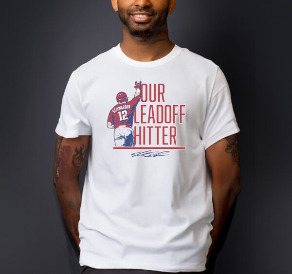 Philly Kyle Schwarber Our Leadoff Hitter Shirts