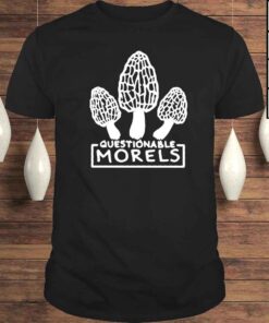 Questionable Morels shirt