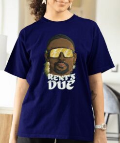 RENT'S DUE T-Shirts
