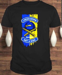 Remington I Need Ammo Not A Ride Shirt