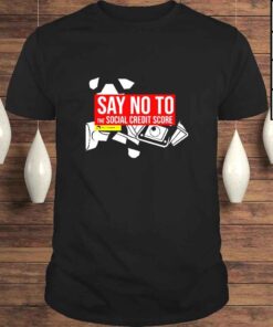 Say No To The Social Credit Score TShirt