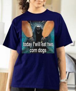 Today I Will Eat Two Corn Dogs Skeleton Corn Dog T-Shirtt