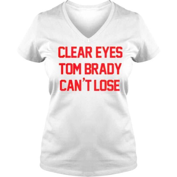 Barstool Sports Store Clear Eyes Tom Brady Can’t Lose Shirt - Image 2