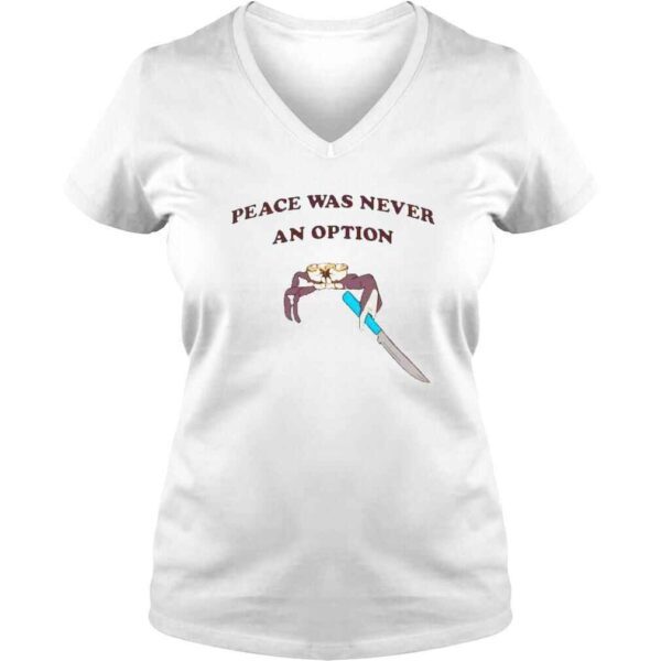 Crab Peace Was Never An Option Shirt - Image 2