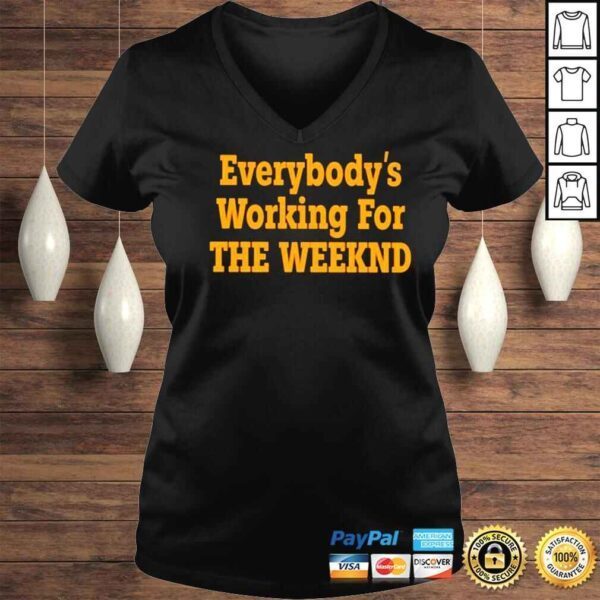 Everybodys Working For The Weeknd shirt - Image 2
