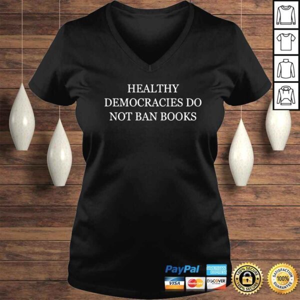 Healthy democracies do not ban books shirt - Image 2