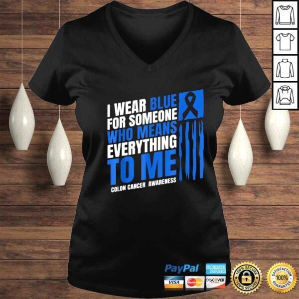 I wear blue for someone who means everything to Me colon cancer awareness shirt - Image 2