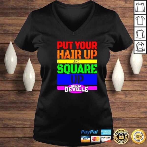 put your hair up and square up sonya deville shirt - Image 2