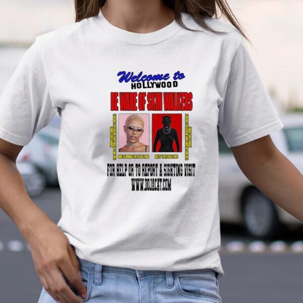 Welcome To Hollywood Beware Of Skin Walkers For Help Or To Report A Sighting Visit T-Shirt