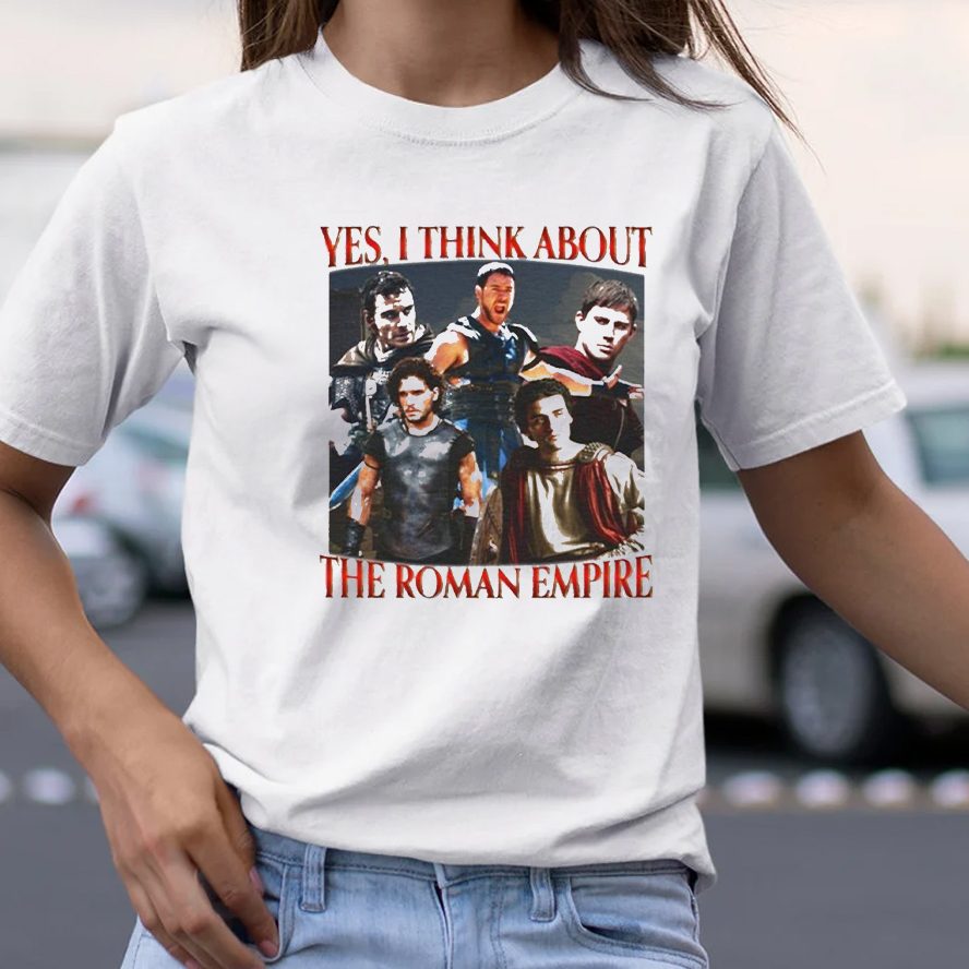 Yes I Think About The Roman Empire Sweat T-Shirt 4 Yes I Think About The Roman Empire Sweat TShirt