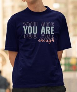 You Are Enough Sweat T-Shirts