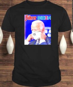 fuhrer Biden face mask Hitler Shirt