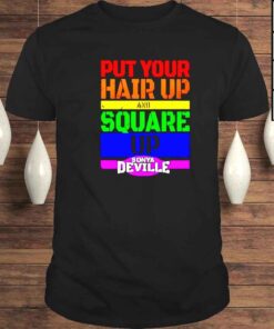 put your hair up and square up sonya deville shirt