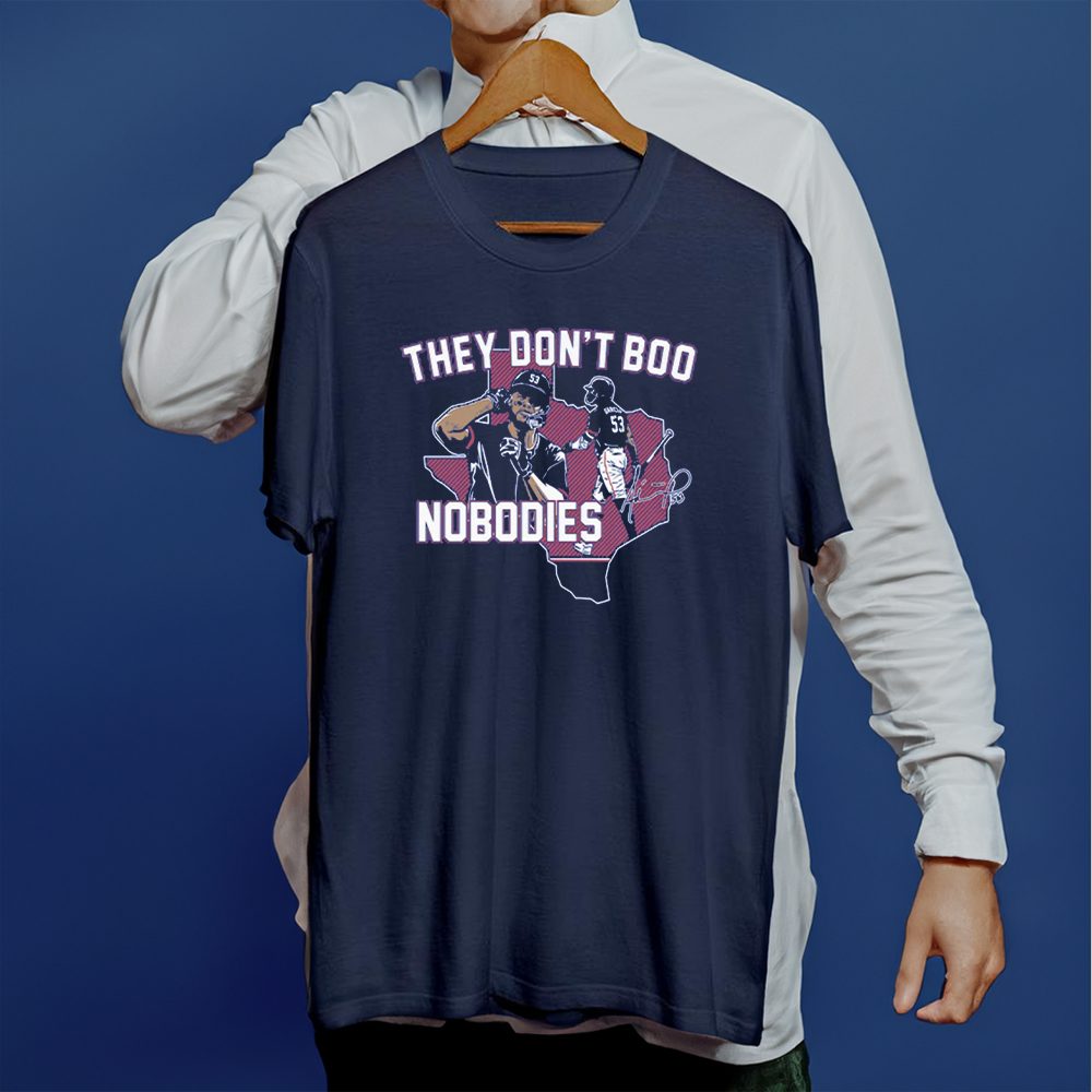 Adolis García They Don't Boo Nobodies Shirt 4 Adolis García They Don't Boo Nobodies Shirts