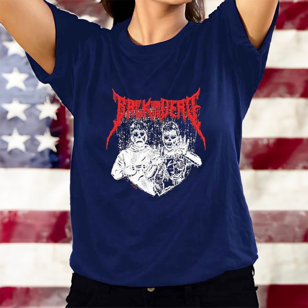 Back From The Dead T-Shirt 4 Back From The Dead T-Shirts