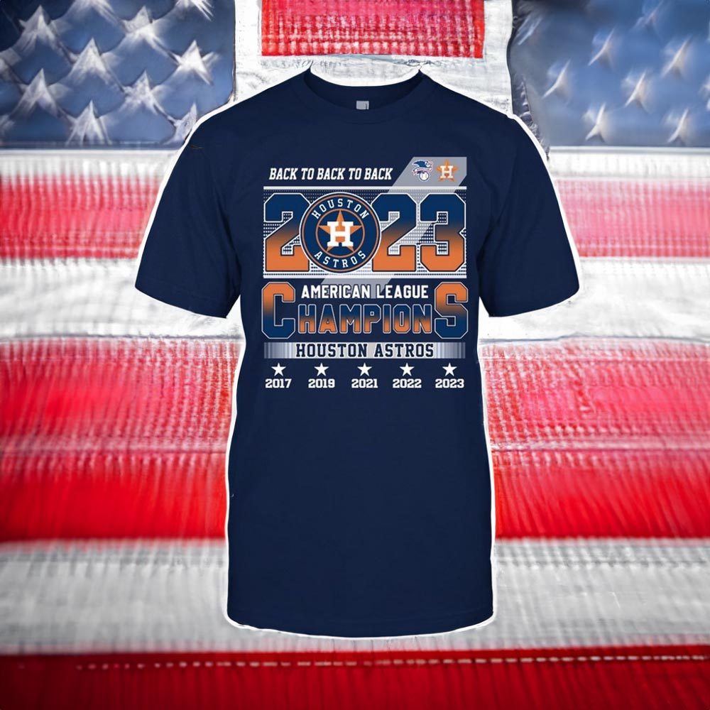 Back To Back To Back 2023 Houston Astros American League Champions Shirt 4 Back To Back To Back 2023 Houston Astros American League Champions Shirts