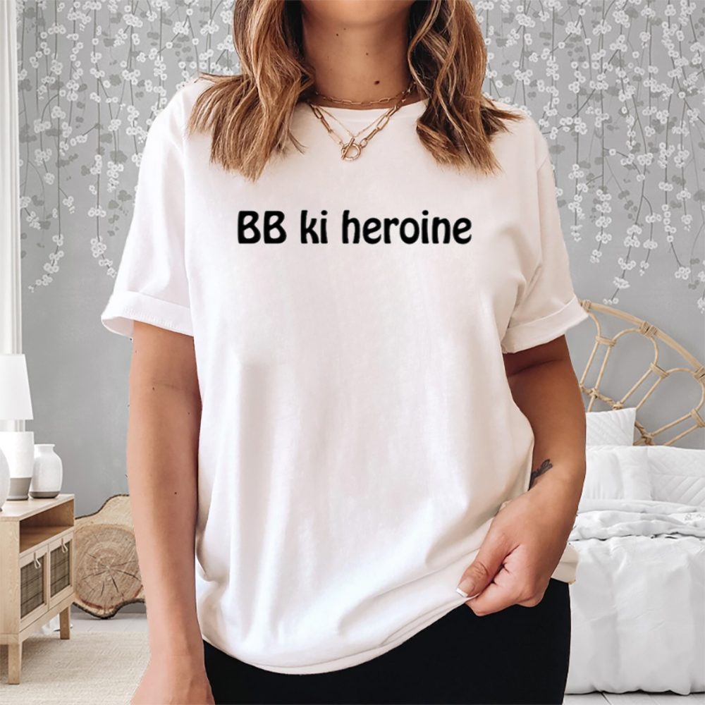Bb Ki Heroine T-Shirt 4 Bb Ki Heroine Shirt