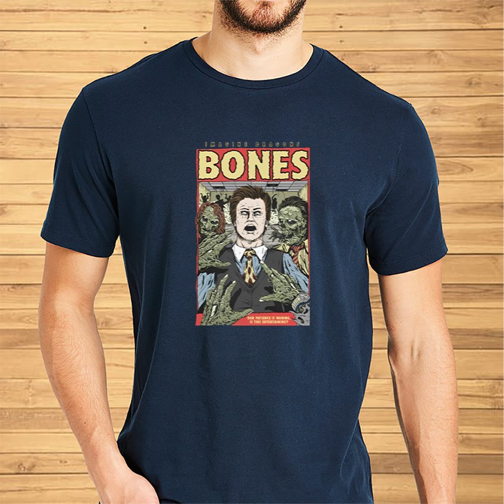 Bones Our Patience Is Waning Is This Entertaining Limited T-Shirt 4 Bones Our Patience Is Waning Is This Entertaining Limited Shirt