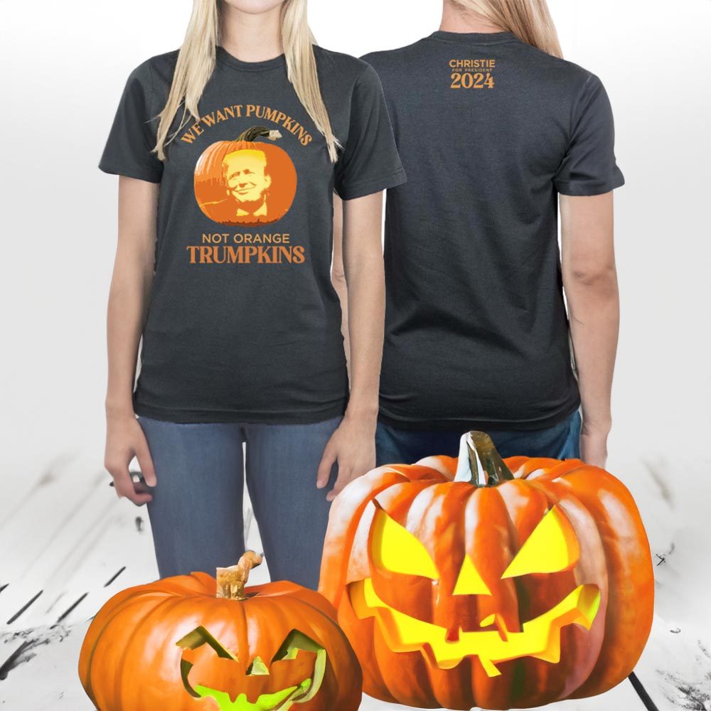 Chris Christie We Want Pumpkins Not Orange Trumpkings T-Shirt 4 Chris Christie We Want Pumpkins Not Orange Trumpkings T-Shirt