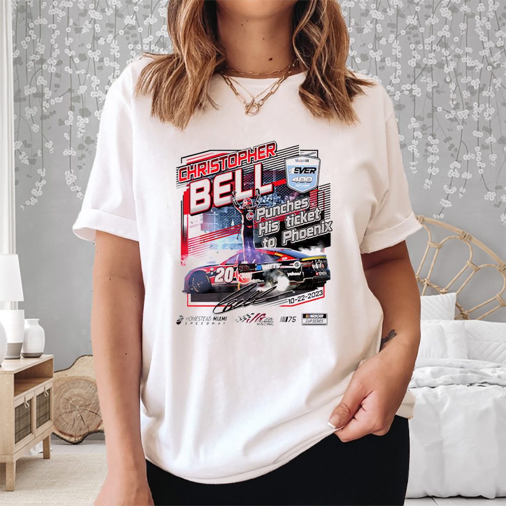 Christopher Bell 2023 4EVER 400 Presented Punches his ticket to Phoenix T-Shirt 4 Christopher Bell 2023 4EVER 400 Presented Punches his ticket to Phoenix Shirt
