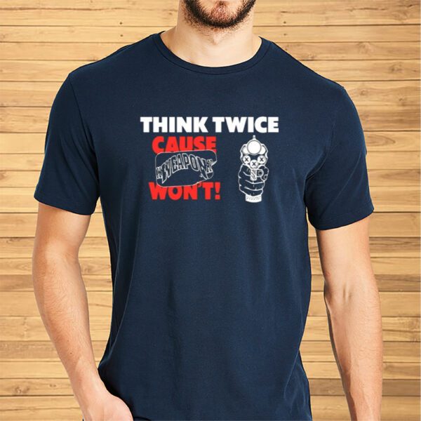 Daze Style Xweaponx Think Twice Shirts