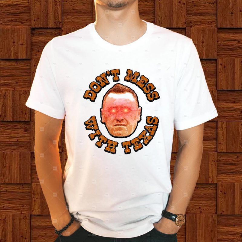 Don't Mess With Texas T-Shirt 4 Don't Mess With Texas Shirt